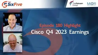 Cisco Q4 2023 Earnings - Episode 180 - Six Five
