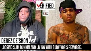 Derez De&rsquo;Shon On Loosing SLIM DUNKIN & Living With Survivor's Remorse