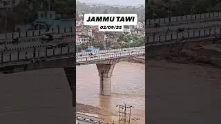 Jammu Tawi - 02/09/25 #jammu #jammukashmir #jammufloods #tawijammu