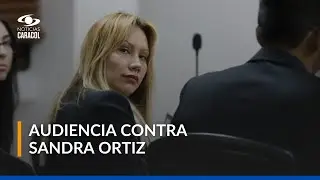 Audiencia de imputación de cargos a Sandra Ortiz por escándalo en la UNGRD