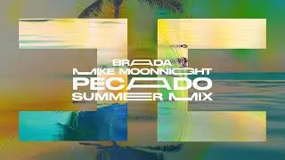 @bradadj x @MikeMoonnight - Pecado (Summer Mix)