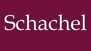 How to Pronounce ''Schachel'' Correctly in German