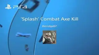 'Splash' Combat Axe Kill