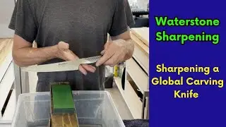Sharpening a Global Carving Knife On Waterstones