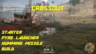 Crossout Starter Pyre Launcher Humming Missile Build W/Game Play!