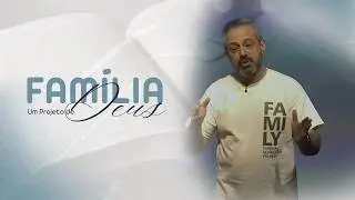 Familia - Um Projeto de Deus | Pastor Darley
