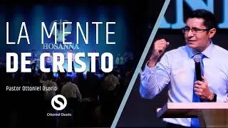 La mente de Cristo - Pastor Ottoniel Osorio