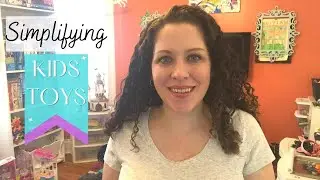 Simplifying Toys | My Top Tips to for Decluttering Kids Toys | Minimalism Journey 2022