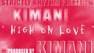KIMANI - High On Love  1998  (STRICTLY RHYTHM)
