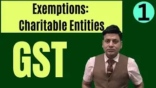GST: Exemptions: Charitable Trust: Lecture 1