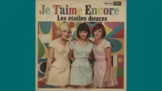 Les &eacute;toiles douces - Je T'Aime Encore (60s French Pop)