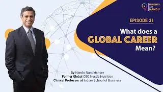 What does a global career mean? What does it take to be successful in one? | Episode 31