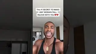 The #1 Secret To Make Any Woman Fall In Love With You