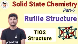 Rutile Structure (TiO2), it's use, packing arrangement, Solid state Chemistry part-6,  JAM/NET/GATE