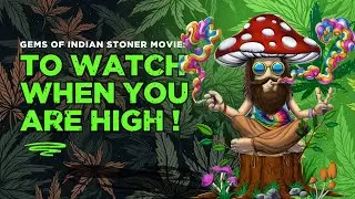 Indian Stoner Movies to Watch When High | Trippy, Funny & Cult Indian Films Explained | Aryan Ayush
