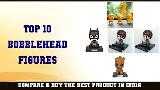 Top 10 Bobblehead Figures to buy in India 2021 | Price & Review