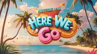 Here We Go- AMayesing Denim (Official Lyric Video)