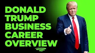 DONALD TRUMP BUSINESS CAREER OVERVIEW