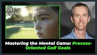 Mastering the Mental Game: Dale Abraham&rsquo;s Approach to Process-Oriented Golf Goals