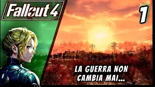 Fallout 4 [Commento] Ep.1 - La guerra non cambia mai….