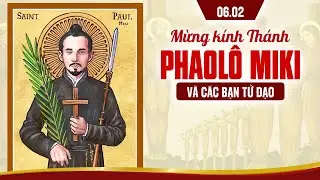🔴Trực Tuyến  -  THÁNH LỄ MỪNG KÍNH THÁNH PHAOLO MIKI VÀ CÁC BẠN TỬ ĐẠO