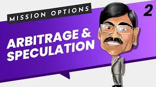 Arbitrageurs & Speculators | Mission Options E02