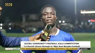 LA GORMLI X1 THROUGH TO &ldquo;NYE AWO KPAPKA&rdquo; COMMUNITY FOOTBALL GALA ROUND 8 STAGE