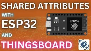 Как использовать общие атрибуты с ESP32 в ThingsBoard