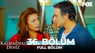 Kalbimdeki Deniz 36. Bölüm