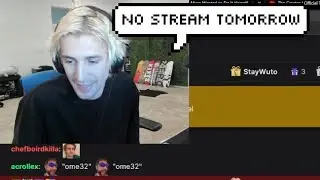 xQc confirms he won't be streaming tomorrow