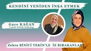 Gaye KAĞAN / Uzman Klinik Psikolog | Kendini Yeniden İnşa Etmek
