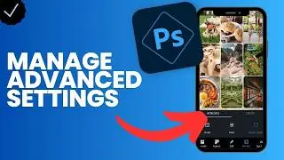 How to manage th advanced settings in Adobe Photoshop?