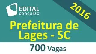 Edital Concurso Lages SC 2016 - Santa Catarina