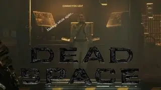 Dead Space vs a Complete Scaredy Cat (pt. 7)