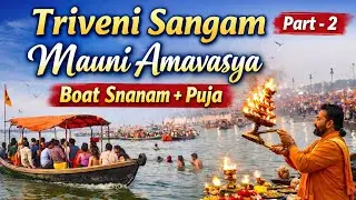 Triveni Sangam లో Mauni Amavasya Punya Snanam | Boat & Puja Complete Guide | Part 2