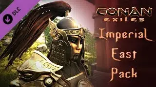 The Imperial East DLC Showcase | CONAN EXILES