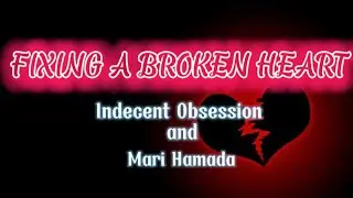 Fixing a Broken Heart Duet Version - Indecent Obsession and Mari Hamada (Lyrics)
