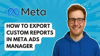 Как экспортировать пользовательские отчеты в Meta Ads Manager [Руководство 2025 г.]