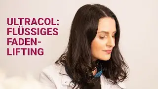UltraCol: flüssiges Fadenlifting / Weltneuheit!