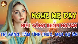 Nghe Mẹ Maria Dạy: Tâm Con Đổi, Phúc Lành Bất Ngờ Tuôn Đổ, Bình An Trở Về