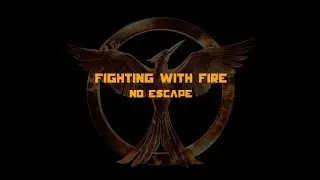 Fighting With Fire: No Escape [A Hunger Games Fanfic] (Read Description)
