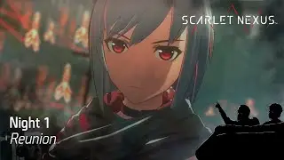 Scarlet Nexus Night 1: Reunion