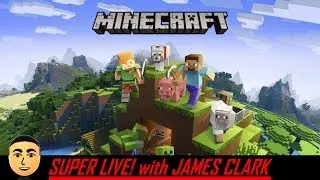 Minecraft - Survival Mode - Rebuilding from the Fire | Super Live! with James Clark