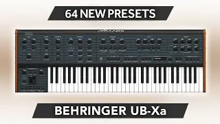 BEHRINGER UB-Xa ♫ 64 Custom Sounds + 32 Splits ► Organica Sound Bank