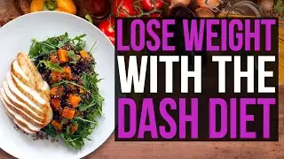 Lose Weight with the DASH DIET