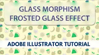 Illustrator - Frosted Glass Effect - Fully Editable & Explained Step by Step