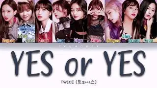 TWICE (트와이스) - YES or YES (Color Coded Lyrics Eng/Rom/Han/가사)