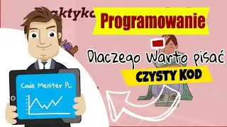 Programowanie - Dlaczego standardy czystego kodu są istotne?