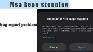 How to fix bug report in mi phone ll msa keeps stopping error mi Xiaomi ll