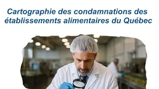Cartographie des condamnations des &eacute;tablissements alimentaires du Qu&eacute;bec